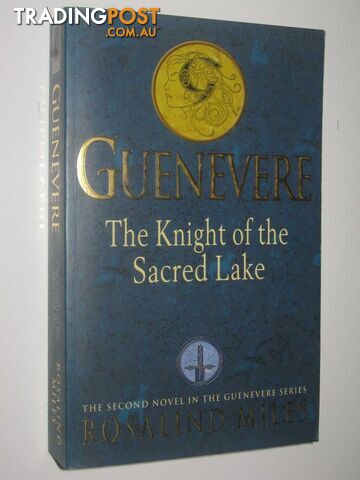 The Knight of the Sacred Lake - Guenevere Series #2 - Miles Rosalind - 2000