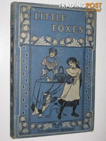 Little Foxes and How They Were Caught, and Peggy's Inn  - Benskin E. Florence - No date