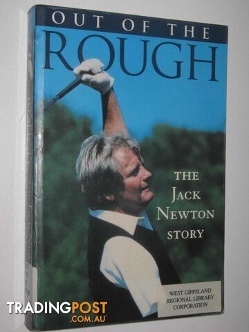 Out Of The Rough : The Jack Newton Story  - Newton Jack & Stone, Peter - 2001