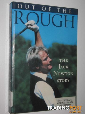 Out Of The Rough : The Jack Newton Story  - Newton Jack & Stone, Peter - 2001