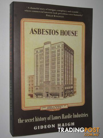 Asbestos House : The Secret History of James Hardie Industries  - Haigh Gideon - 2006