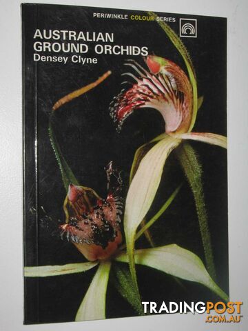 Australian Ground Orchids  - Clyne Densey - 1970