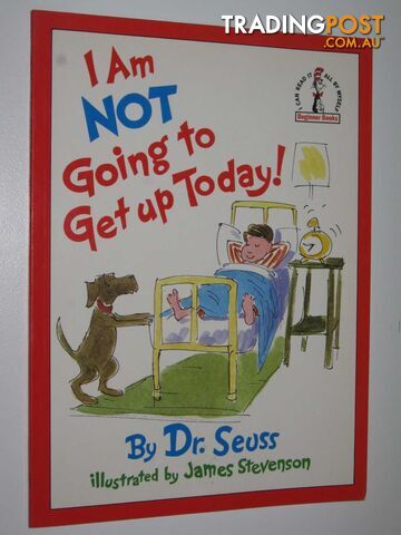 I Am Not Going to Get Up Today - Dr. Seuss - 1988