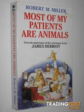 Most Of My Patients Are Animals. - Miller Robert M - 1988