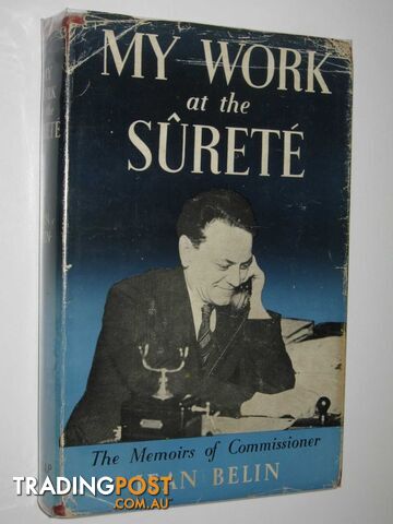 My Work at the Surete  - Belin Jean - 1950