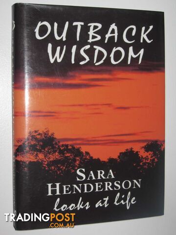 Outback Wisdom : Sara Looks at Life - Henderson Sara - 1997