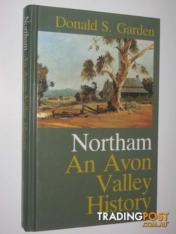 Northam : An Avon Valley History  - Garden Donald S. - 1992