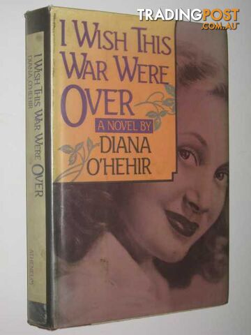 I Wish This War Were over - O'Hehir Diana - 1984