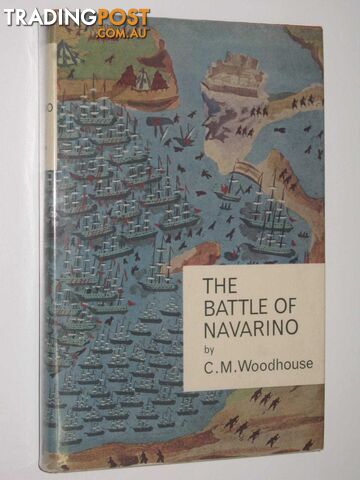 The Battle of Navarino  - Woodhouse C. M. - 1965