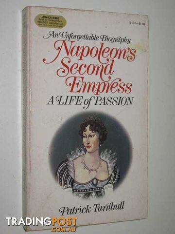 Napoleon's Second Empress : A Life Of Passion - Turnbull Patrick - 1971