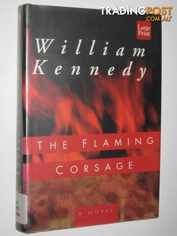 The Flaming Corsage - Kennedy William - 1996