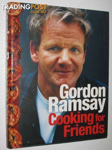 Cooking for Friends : Recipes from "The F Word  - Ramsay Gordon - 2008