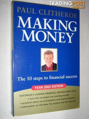 Making Money : The Ten Steps to Financial Success  - Clitheroe Paul - 2001