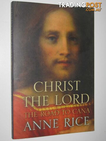 The Road to Cana - Christ the Lord Series #2 - Rice Anne - 2008 - photo 1 of 1