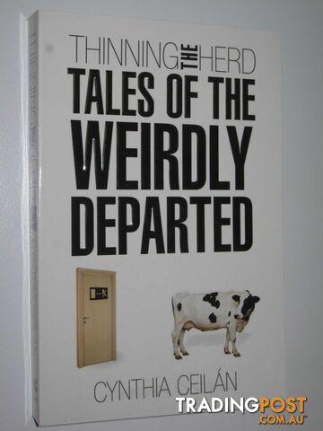 Thinning the Herd : Tales of the Weirdly Departed  - Ceilan Cynthia - 2007