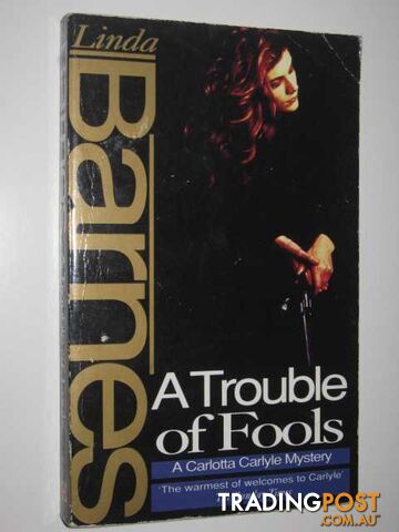A Trouble of Fools - Carlotta Carlyle Mystery - Barnes Linda - 1993