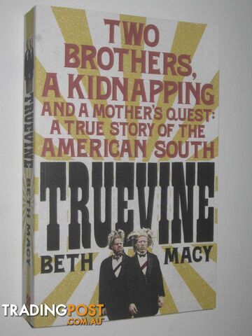 Truevine : An Extraordinary True Story of Two Brothers and a Mother's Love  - Macy Beth - 2016