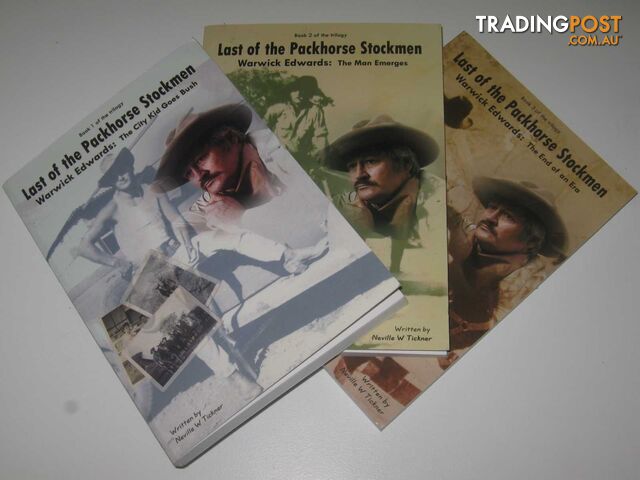 Last of the Packhorse Stockmen Trilogy: Warwick Edwards  - Tickner Neville - 2004