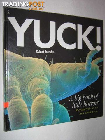 Yuck: A Big Book of Little Horrors  - Snedden Robert - 1996
