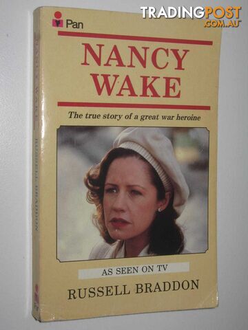 Nancy Wake : The True Story Of A Great War Heroine  - Braddon Russell - 1987