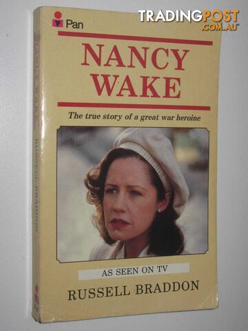 Nancy Wake : The True Story Of A Great War Heroine  - Braddon Russell - 1987