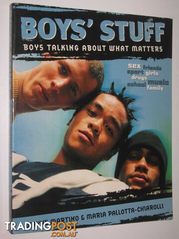 Boy's Stuff : Boys Talking About What Matters  - Pallotta-Chiarolli Maria & Martino, Wayne - 2001