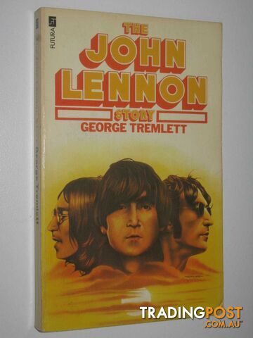 The John Lennon Story  - Tremlett George - 1976