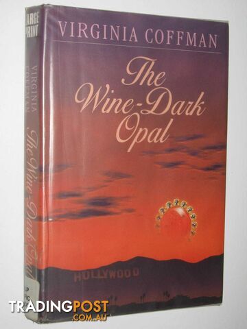 The Wine-Dark Opal  - Coffman Virginia - 1997