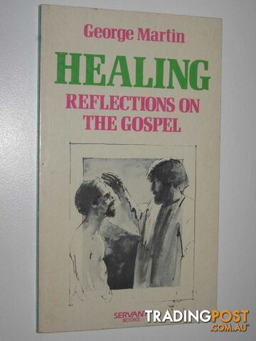 Healing: Reflections on the Gospel  - Martin George - 1977