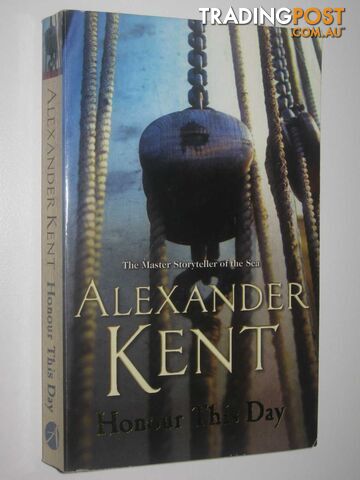 Honour This Day - Richard Bolitho Series #19 - Kent Alexander - 1988