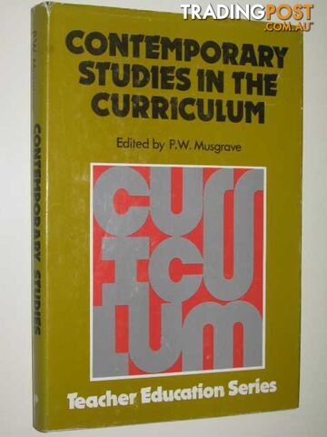 Contemporary Studies in the Curriculum  - Musgrave P.W. - 1974