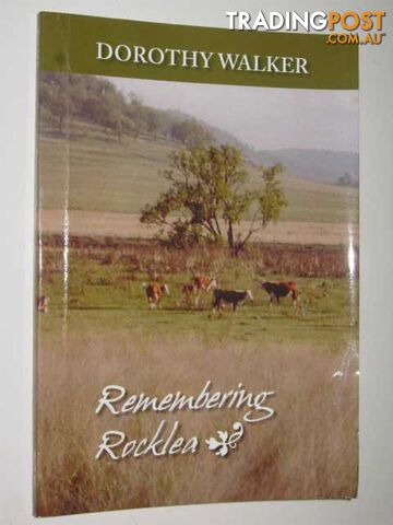 Remembering Rocklea  - Walker Dorothy - 2004