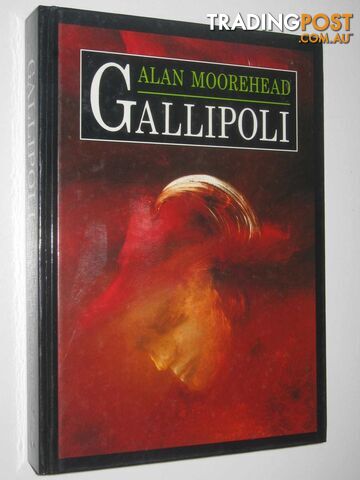 Gallipoli  - Moorehead Alan - 1992