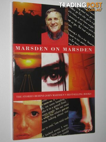 Marsden on Marsden : The Stories Behind John Marsden's Bestselling Books  - Marsden John - 2000
