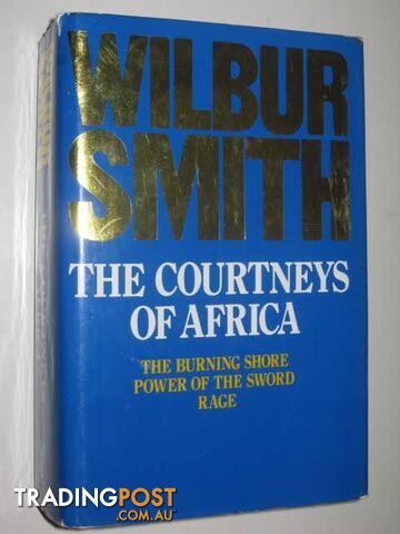 The Courtneys of Africa : The Burning Shore + Power of the Sword + Rage - Smith...