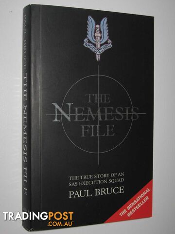 The Nemesis File : The True Story Of An SAS Execution Squad  - Bruce Paul - 1996