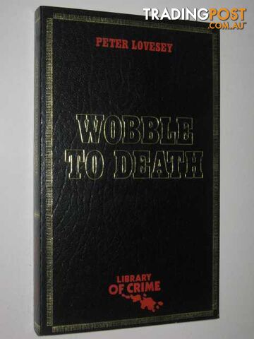 Wobble To Death - Lovesey Peter - 1981