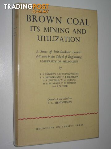 Brown Coal, It's Mining and Utilization  - Henderson P. L. - 1953