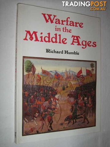 Warfare in the Middle Ages  - Humble Richard - 1989