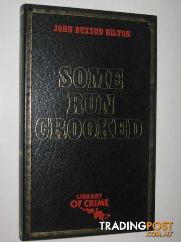 Some Run Crooked - Hilton John Buxton - 1981