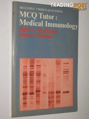 Multiple Choice Questions MCQ Tutor : Medical Immunology  - Matthews Ruth C & Burnie, James P - 1984