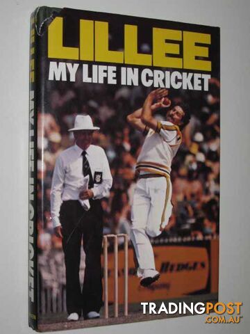 Lillee: My Life in Cricket  - Lillee Dennis - 1982