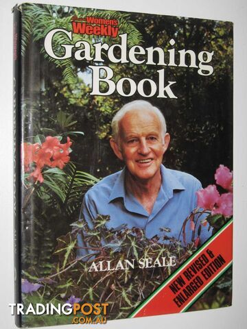 The Australian Women's Weekly Gardening Book  - Seale Allan - 1983