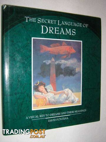 Secret Language of Dreams : A Visual Key to Dreams and Their Meanings  - Fontana David - 1994