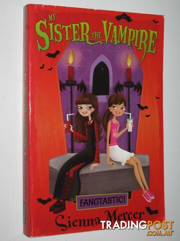 Fangtastic! - My Sister the Vampire Series #2 - Mercer Sienna - 2009
