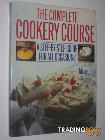 The Complete Cookery Course : A Step-by_Step Guide for All Occasions  - Fulton Margaret - 1989