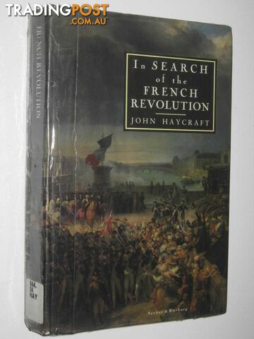 In Search Of The French Revolution  - Haycraft John - 1989