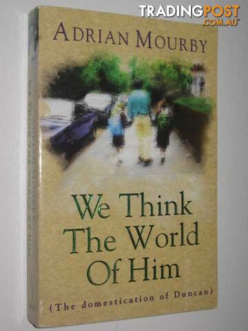 We Think the World of Him - Mourby Adrian - 1996