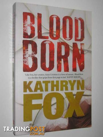 Blood Born - Dr Anya Crichton Series #4 - Fox Kathryn - 2009