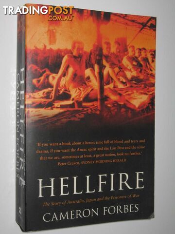Hellfire : The Story of Australia, Japan and the Prisoners of War  - Forbes Cameron - 2007